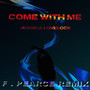 Come With Me (F. Pearce Remix)