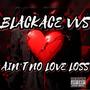 Ain’t No Love Loss (Explicit)