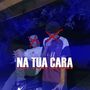 Na Tua Cara (Explicit)