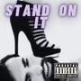 Stand On It (Explicit)