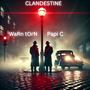 CLANDESTINE (feat. Papi C) [Explicit]