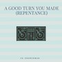 A Good Turn You Made (Repentance)