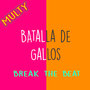 Batalla de Gallos: Break the Beat