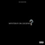 Mystery Or Legend (Explicit)