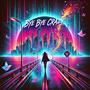 Bye Bye Crazy (feat. Ronni Rossi) [Explicit]
