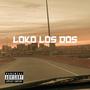 Loko Los Dos (Explicit)