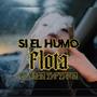 Si El Humo Flota (Explicit)