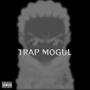 TRAP MOGUL (Explicit)