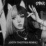 GOTH THOTTIE$ REMIX (feat. REDEMBRECE) [Explicit]