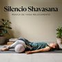 Silencio Shavasana: Música para el Yoga