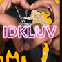 IDKLUV (Explicit)