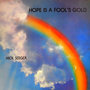 Hope Is a Fool's Gold