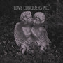 Love Conquers All (Explicit)