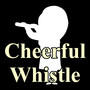 Cheerful Whistle