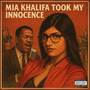 Mia Khalifa Took My Innocence (Explicit)