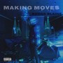 Making Moves (Freestyle) [Explicit]