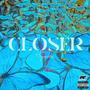 Closer