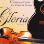 Gloria Volume 1 Christmas Carols for Violin & Guitar