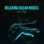 Relaxing Ocean Noises for Sleep: Arctic Relaxation, Rolling Ocean Waves, Peaceful Sleep Music