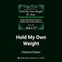 Hold My Own Weight (feat. 4ize) [Explicit]