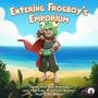 Entering Frogboy's Emporium (Original Video-Game Soundtrack)