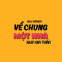 Về Chung Một Nhà (Version 2)