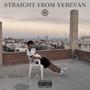 STRAIGHT FROM YEREVAN (Explicit)