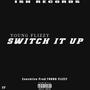 Switch It Up (feat. MainmanMillionz) [Explicit]