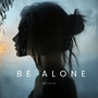 Be Alone