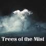 Trees of the Mist (Explicit)