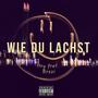 WIE DU LACHST (feat. Bezzi Prosecco) [Explicit]