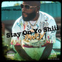 Stay On Yo Shiii (Explicit)