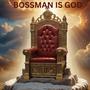 BossMan Is God (Explicit)