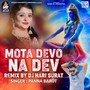 Mota Devo Na Dev (Dj Hari Surat)