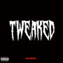 Tweaked (Explicit)