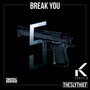 Break You