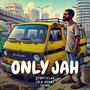 Only Jah (feat. Lola Adams & Yayra)