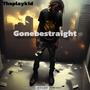 Gonebestraight (Explicit)