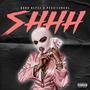 Shhh (feat. Peezii2Real) [Explicit]