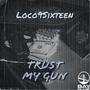 Trust My Gun (Explicit)