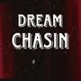 Dream Chasin (Explicit)