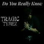 Do You Really Know (Explicit)