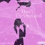 Don't Understand (Explicit)