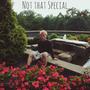 Not That Special (Explicit)