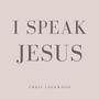 I Speak Jesus