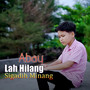 Lah Hilang Sigadih Minang