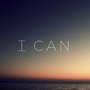 I Can