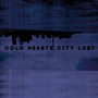 Cold Hearts, City Lust (Explicit)