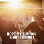 Hope My Timings Right Tonight (feat. Taylor Dunn)