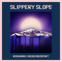 Slippery Slope (Explicit)